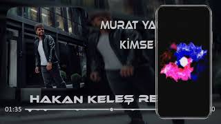Murat Yağcıoğlu - Kimse Tutmadı (Hakan Keleş Remix) Resimi