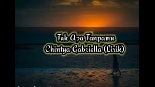 Download Mp3 Tak Apa Tanpamu - Chintya Gabriella (lirik) Gudang lagu Download Mp3 Tak Apa Tanpamu - Chintya Gabriella (lirik)