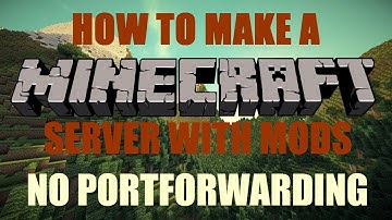 How To Make A Minecraft Server With Mods 1.12.2 NO PORTFORWARDING [2018] [TUTORIAL]