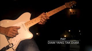 PAY - DIAM YANG TAK DIAM chords