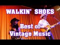 WALKIN&#39; SHOES - BEST OF VINTAGE MUSIC