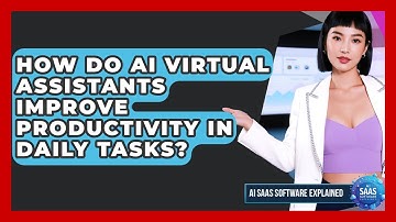 How Do AI Virtual Assistants Improve Productivity in Daily Tasks? | AI SaaS Software Explained News