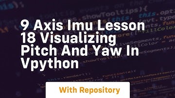 9 axis imu lesson 18 visualizing pitch and yaw in vpython
