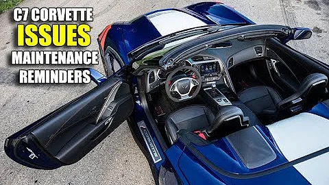 CORVETTE TECH ISSUES & MAINTENANCE REMINDERS FOR C7