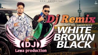 White Brown Black Dj Remix Avvy Sra Karan Aujla Jaani Arvindr Khaira Desi Melodies #WhiteBrownBlack