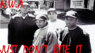 N.W.A - Just Don't Bite It (Unreleased) (Rare) (Original Version)