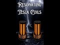 Resonating Tesla Coils