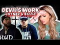 DEVIL'S WORK- JOYNER LUCAS & BIZZLE [REACTION] *GOD WAS SPITTIN'!!!*