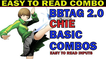 BBTAG CHIE BEST BASIC COMBOS - EASY TO READ INPUTS - EASY TO ADVANCE - ZEPHELA