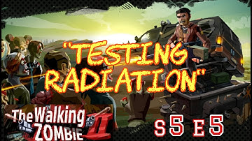 The Walking Zombie 2! S5 E5! "Testing Radiation"