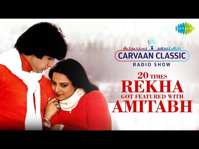 Carvaan Classic Radio Show | 20 Times Rekha Got Featured With Amitabh Bachchan | Dekha Ek Khwab class=