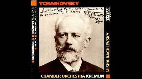Tchaikovsky arr. Rachlevsky : String Quartet No. 1 in D major Op. 11 (1871)
