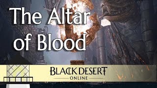Introduction to the Altar of Blood [BDO]