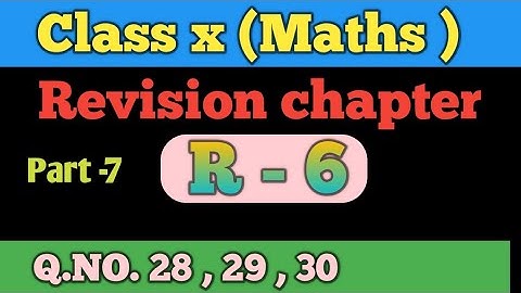 Class X Maths chapter Revision 6 [ Ex : R- 6 Q.No. 28 , 29 , 30 ] Solution in English /Hindi medium