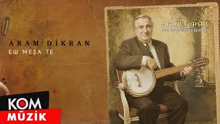 Aram Dîkran  - Ew Meşa Te (Official Audio © Kom Müzik) chords