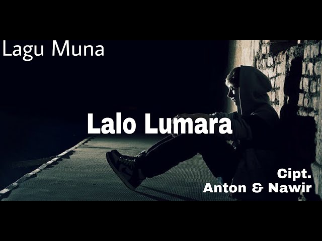 Lagu muna + Lirik | Lalo lumara | Cipt. Anton u0026 Nawir class=