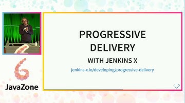 Jenkins X: Progressive Delivery for Kubernetes. JavaZone 2019