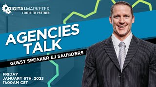 Agencies Talk with EJ Saunders