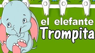 Video thumbnail of "EL ELEFANTE TROMPITA - canciones infantiles con letra"