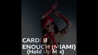 Cardi B - Enough (Miami)(Hold Up Mix)[Prod  by Kc Nevijay]