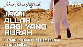 Janji ALLAH Bagi Yang Hijrah - Ustadz Khalid Basalamah