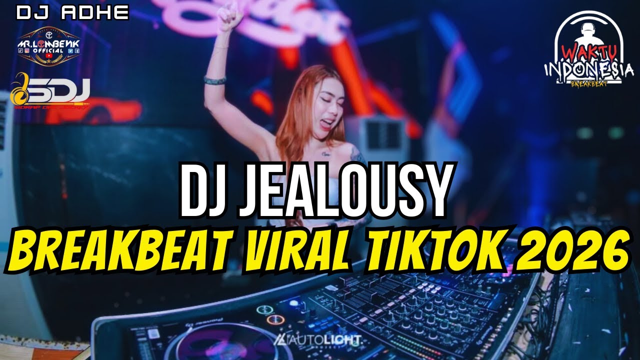 DJ JEALOUSY BREAKBEAT VIRAL TIKTOK 2026 - DJ ADHE