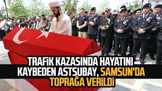 Trafik Kazasında Hayatını Kaybeden Astsubay Oğuzhan Tombuloğlu Samsun Da Toprağa Verildi