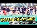 [KPOP IN VANCOUVER -- SUMMER 2019] -- KPOP RANDOM PLAY DANCE CHORUS GAME [YOURS TRULY]