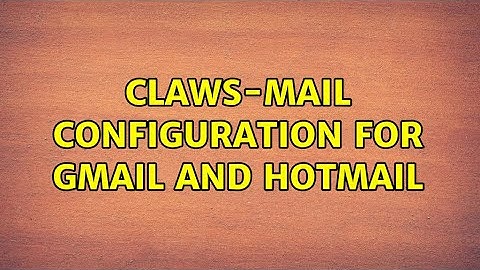 claws-mail configuration for gmail and hotmail (2 Solutions!!)