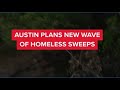 City of Austin plans new wave of homeless encampment sweeps