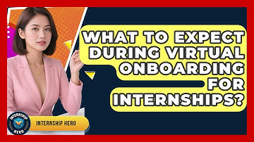 What To Expect During Virtual Onboarding For Internships? - Internship Hero