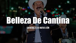 Cardenales De Nuevo León - Belleza De Cantina (LETRA) chords