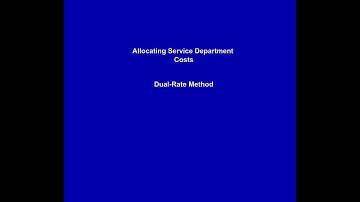 Allocating Service Department Costs - Dual-Rate Method using Direct Method, Video 1