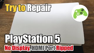 012 PS5: HDMI Port Ripped