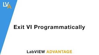 How to Close or Exit VI Programmatically - LabVIEW