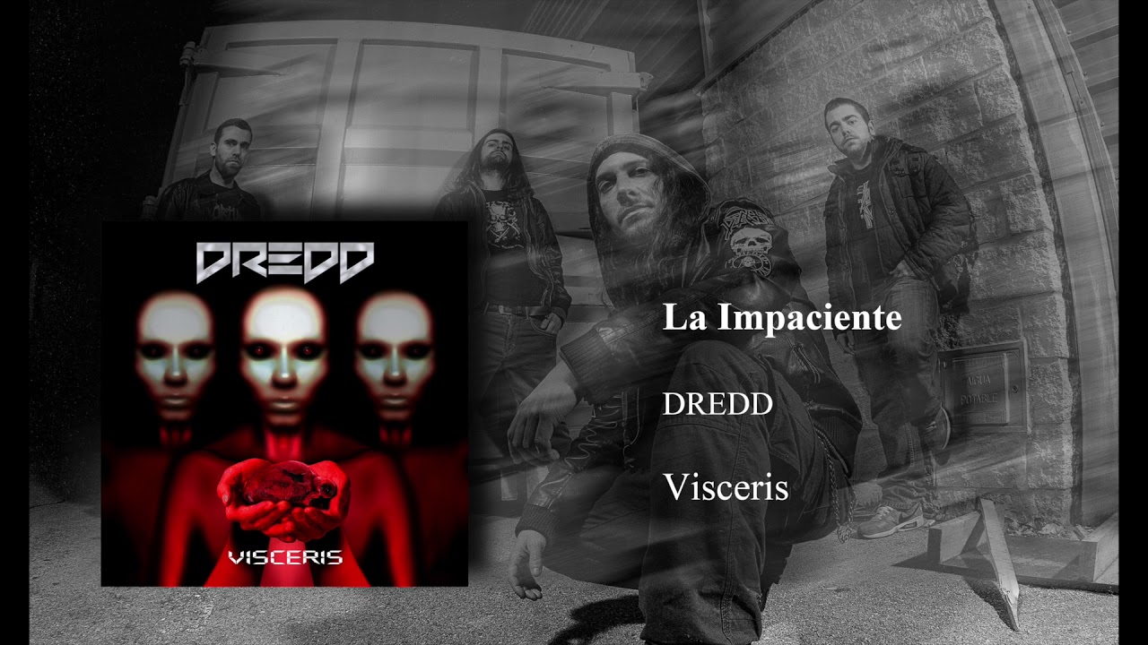 Watch DREDD - La Impaciente (Visceris 2012) on YouTube Watch DREDD - La Impaciente (Visceris 2012) on YouTube