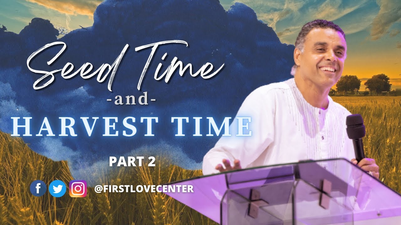 Seed Time and Harvest - Part 2 | Dag Heward-Mills