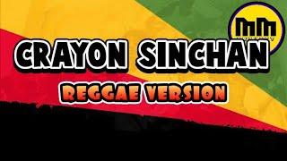 Crayon sinchan - versi Reggae