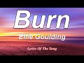 Burn Ellie - Goulding (Lyrics)