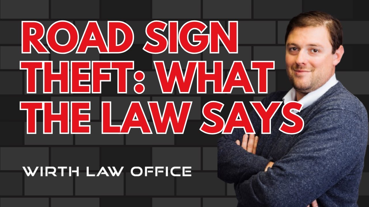 Road Sign Theft: What The Law Says