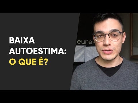 Vídeo: Quando a auto estima está baixa?