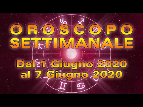 Oroscopo Settimanale dall’1 al 7 Giugno 2020!