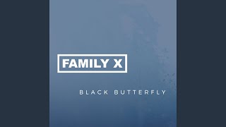 Miniatura de vídeo de "Family X - Black Butterfly"