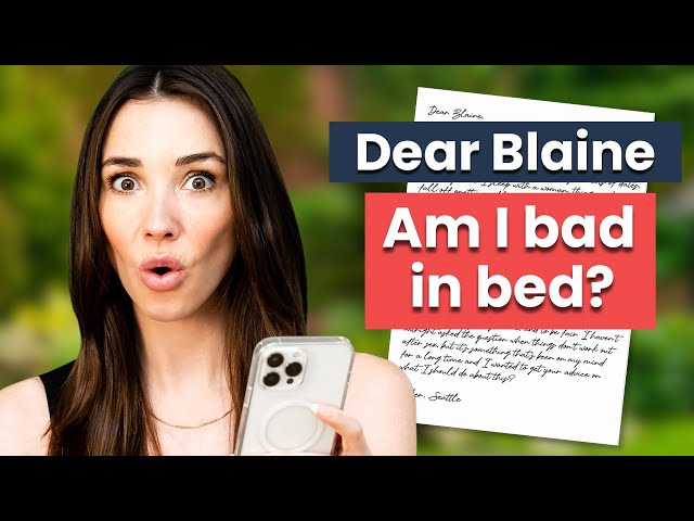 Dating Coach Spills The Secret To Being Better In Bed (Qu0026A with Blaine) class=