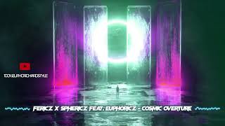 Fericz x Sphericz feat. Euphoricz - Cosmic Overture [Euphoric Hardstyle]