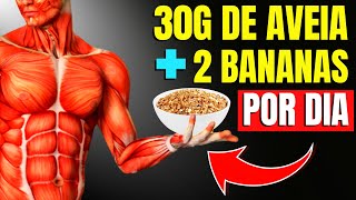 O que acontece com seu corpo ao comer 2 Banana + 30g Aveia Todos os Dias | CORPO HIPERTROFIADO