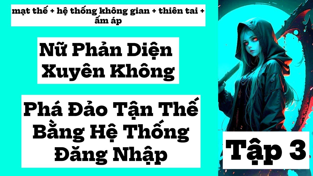 3 Nữ Phản Diện Xuyên Không, Phá Đảo Tận Thế Bằng Hệ Thống Đăng Nhập, Mạt thế , Hệ thống