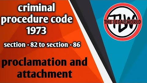 Proclamation and Attachment  , chapter 6 ,CrPC 1973 | Section-82 crpc  to Section-86 crpc |