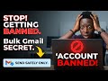 Send Bulk Emails With Gmail Without Getting Banned