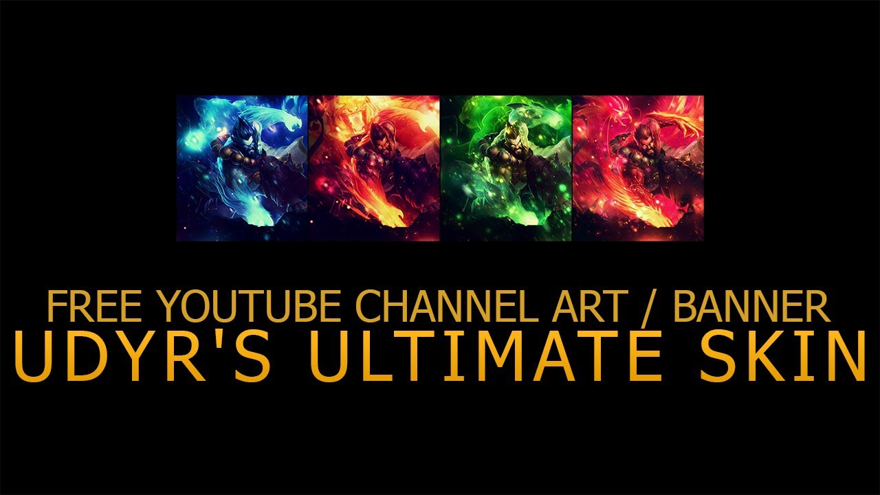 share youtube channel art banner udyr s ultimate skin youtube channel art
